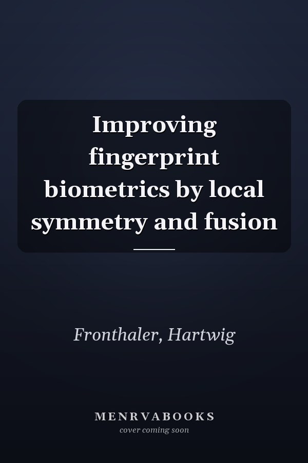 Improving fingerprint biometrics by local symmetry and fusion
