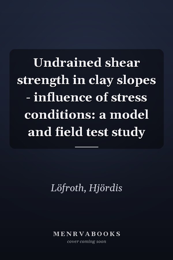 Undrained shear strength in clay slopes - influence of stress conditions: a model and field test study