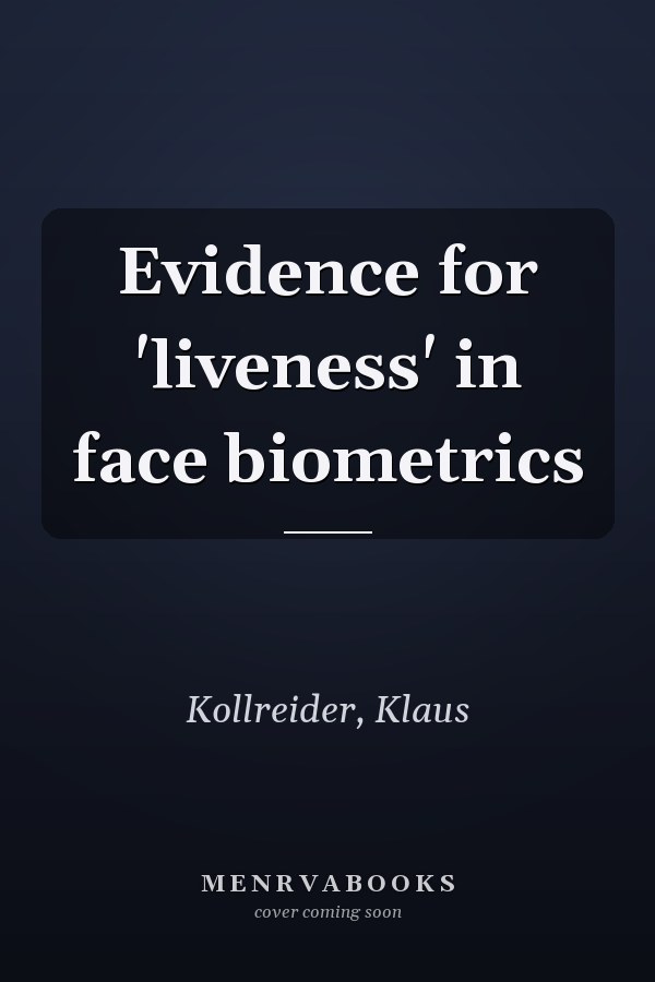 Evidence for 'liveness' in face biometrics
