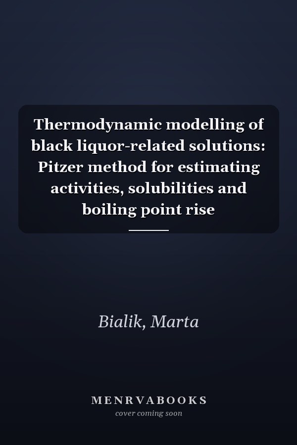 Thermodynamic modelling of black liquor-related solutions: Pitzer method for estimating activities, solubilities and boiling point rise