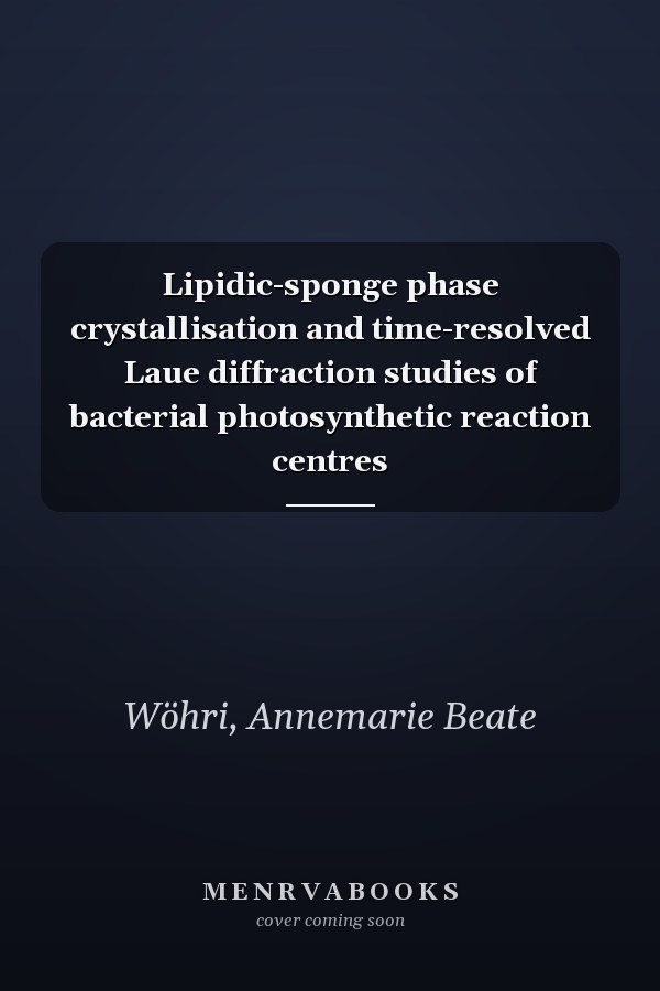 Lipidic-sponge phase crystallisation and time-resolved Laue diffraction studies of bacterial photosynthetic reaction centres