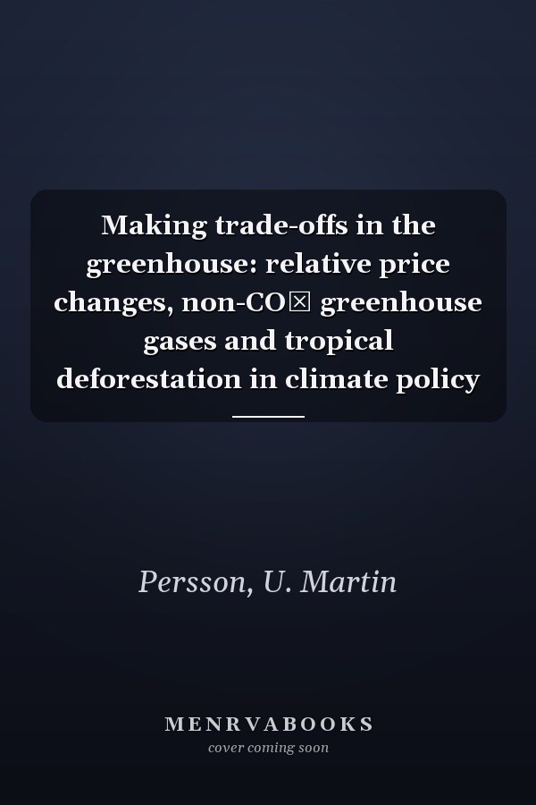 Making trade-offs in the greenhouse: relative price changes, non-CO₂ greenhouse gases and tropical deforestation in climate policy