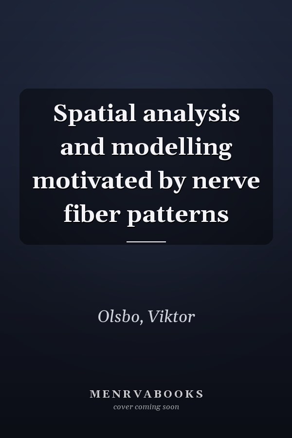 Spatial analysis and modelling motivated by nerve fiber patterns