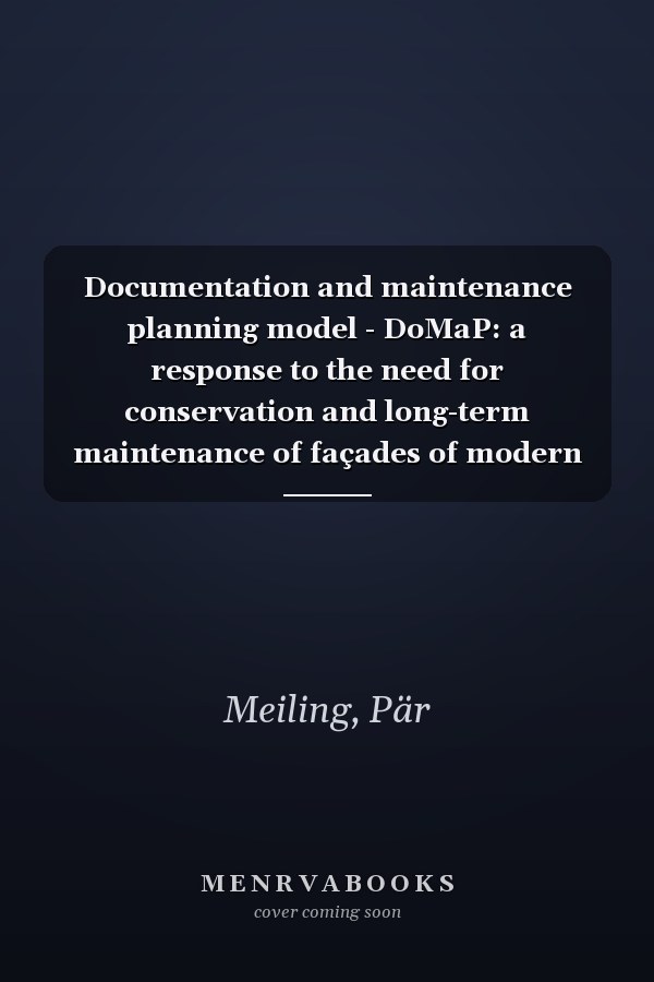 Documentation and maintenance planning model - DoMaP: a response to the need for conservation and long-term maintenance of façades of modern multi-apartment buildings