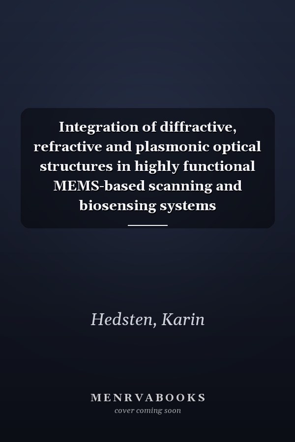 Integration of diffractive, refractive and plasmonic optical structures in highly functional MEMS-based scanning and biosensing systems