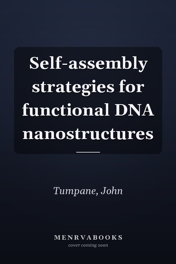 Self-assembly strategies for functional DNA nanostructures