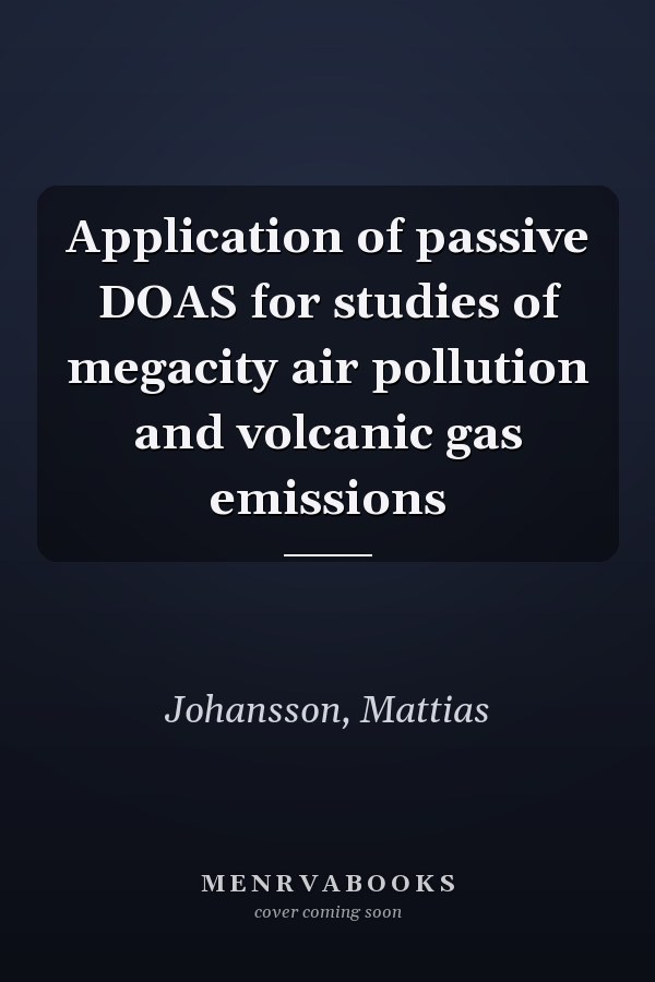 Application of passive DOAS for studies of megacity air pollution and volcanic gas emissions