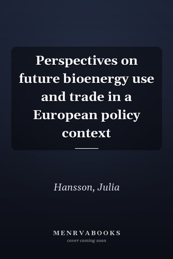 Perspectives on future bioenergy use and trade in a European policy context