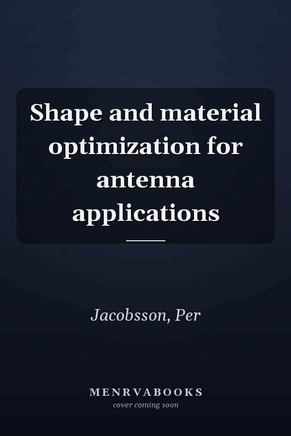 Shape and material optimization for antenna applications