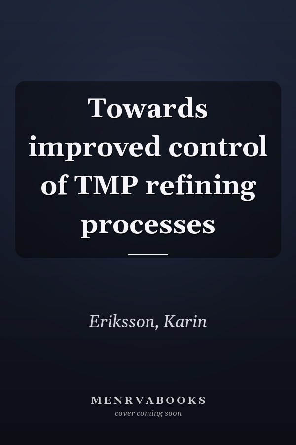 Towards improved control of TMP refining processes