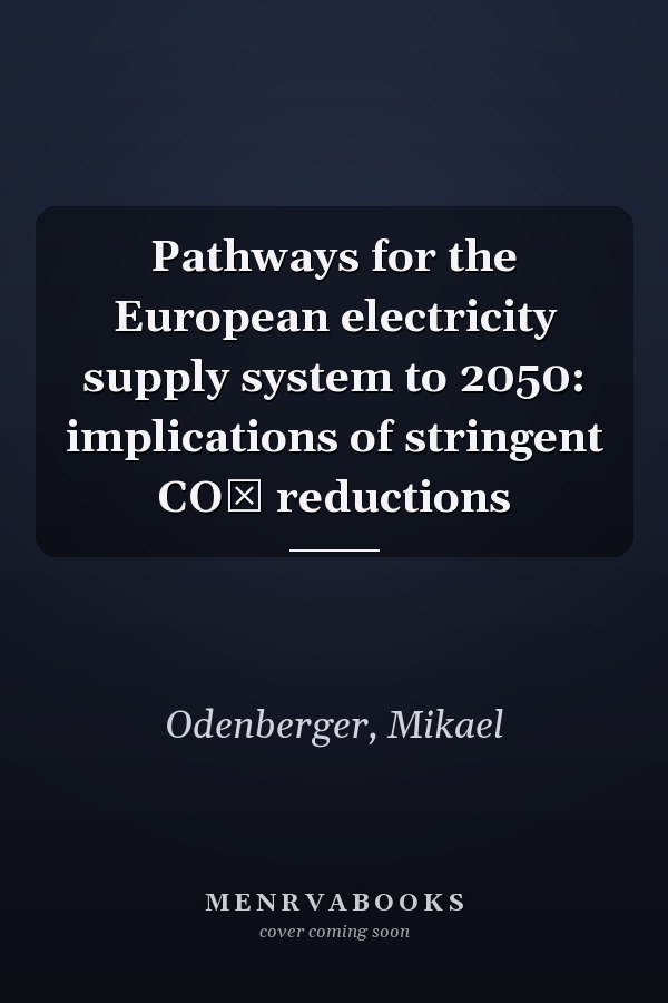 Pathways for the European electricity supply system to 2050: implications of stringent CO₂ reductions