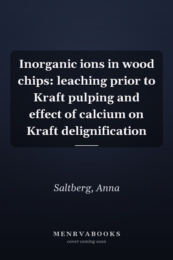 Inorganic ions in wood chips: leaching prior to Kraft pulping and effect of calcium on Kraft delignification