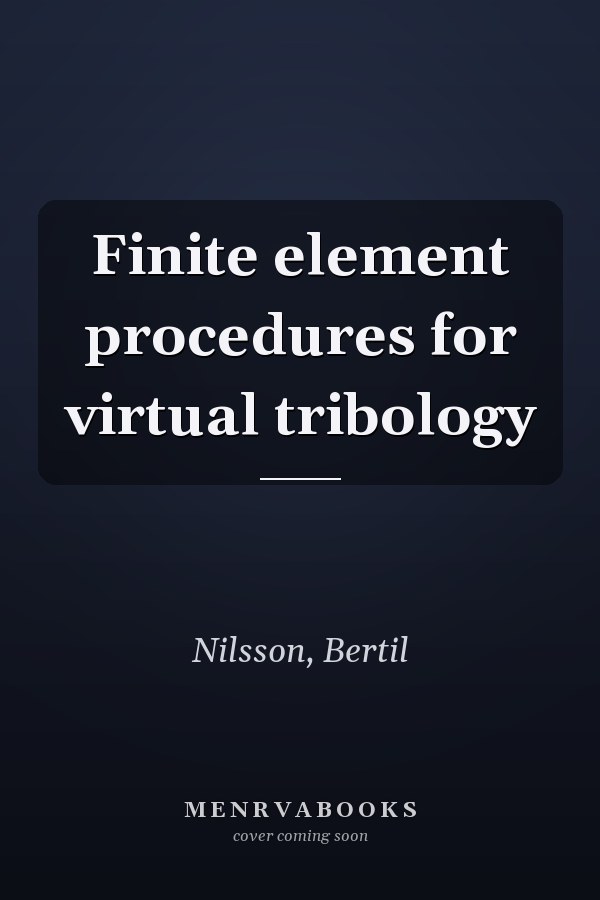 Finite element procedures for virtual tribology
