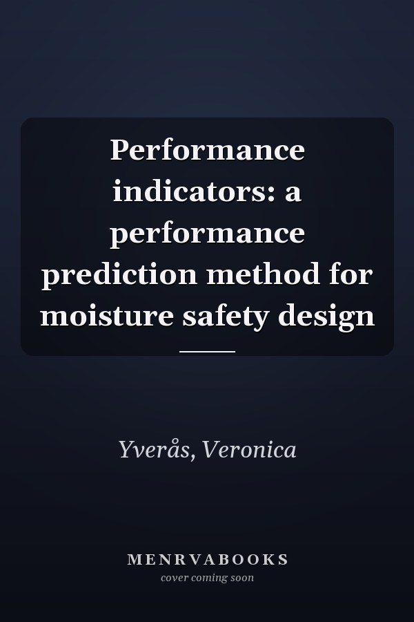 Performance indicators: a performance prediction method for moisture safety design