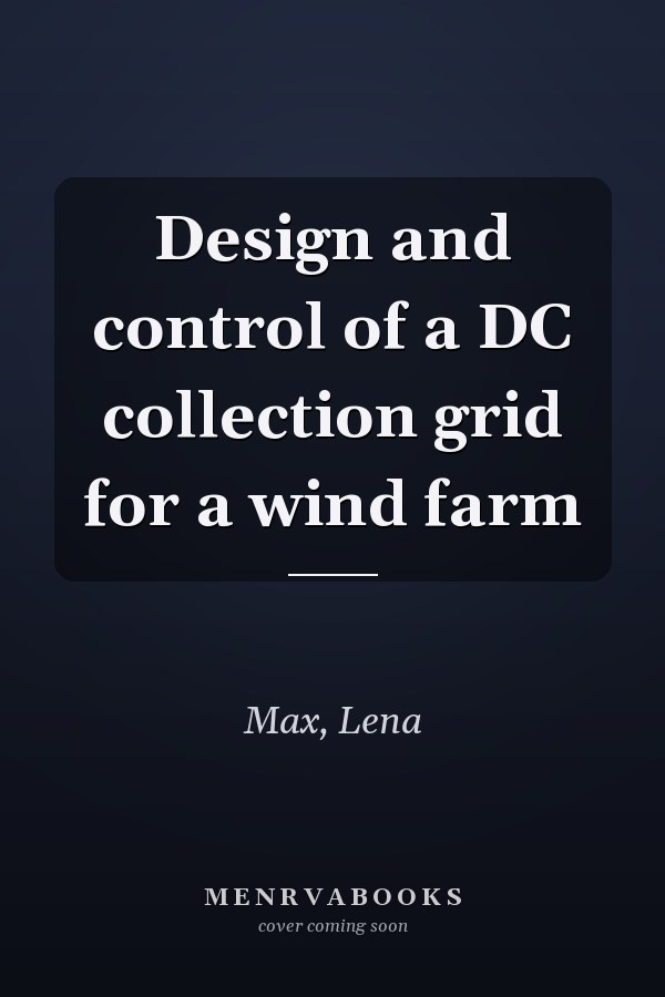 Design and control of a DC collection grid for a wind farm