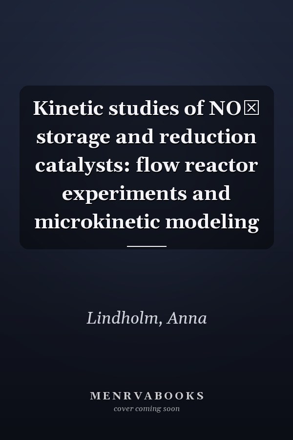 Kinetic studies of NOˣ storage and reduction catalysts: flow reactor experiments and microkinetic modeling
