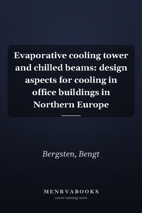 Evaporative cooling tower and chilled beams: design aspects for cooling in office buildings in Northern Europe