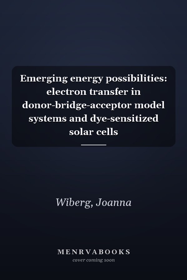 Emerging energy possibilities: electron transfer in donor-bridge-acceptor model systems and dye-sensitized solar cells