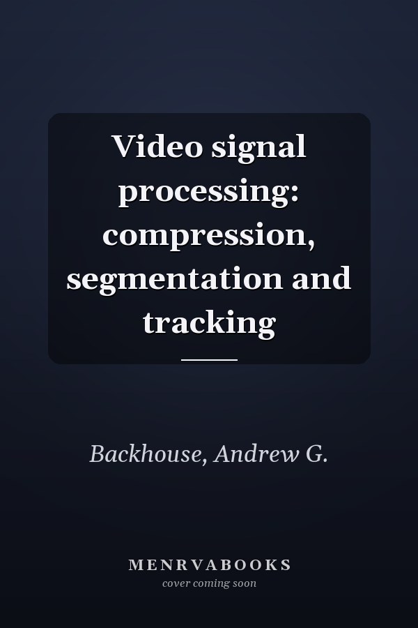 Video signal processing: compression, segmentation and tracking