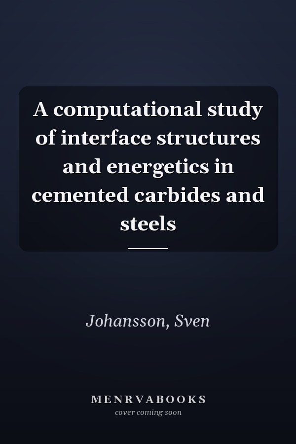 A computational study of interface structures and energetics in cemented carbides and steels