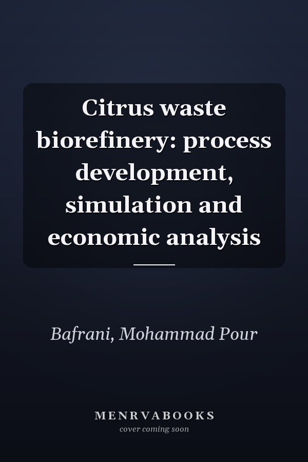 Citrus waste biorefinery: process development, simulation and economic analysis