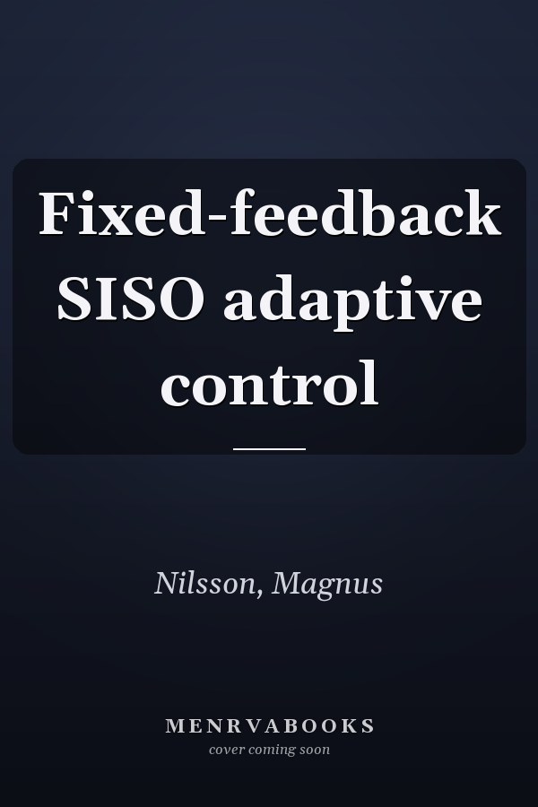 Fixed-feedback SISO adaptive control