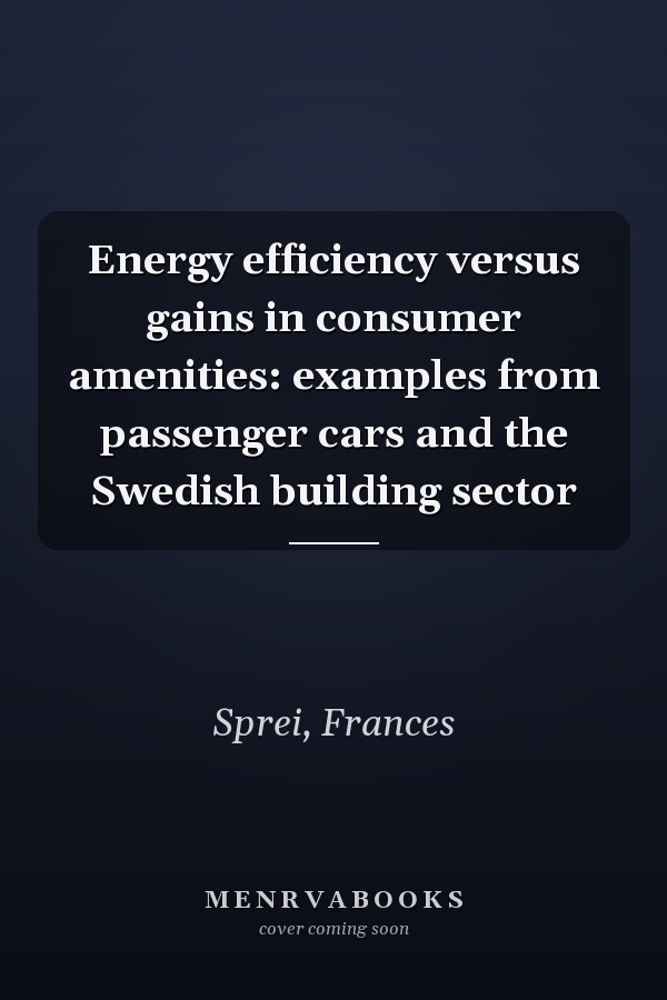 Energy efficiency versus gains in consumer amenities: examples from passenger cars and the Swedish building sector