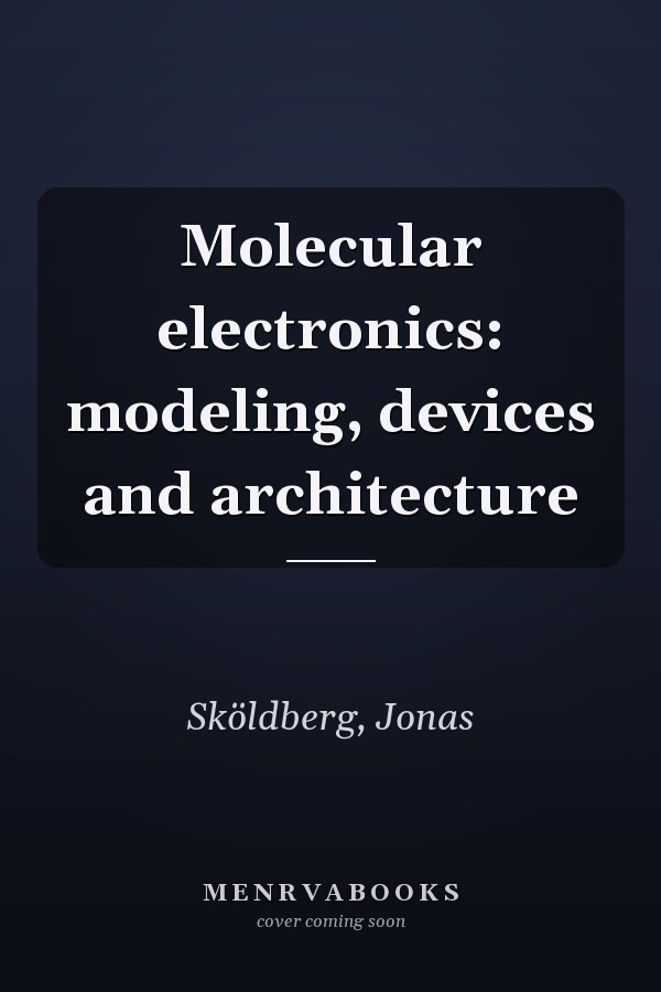 Molecular electronics: modeling, devices and architecture