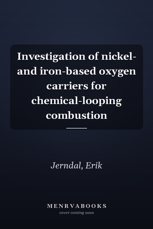 Investigation of nickel- and iron-based oxygen carriers for chemical-looping combustion