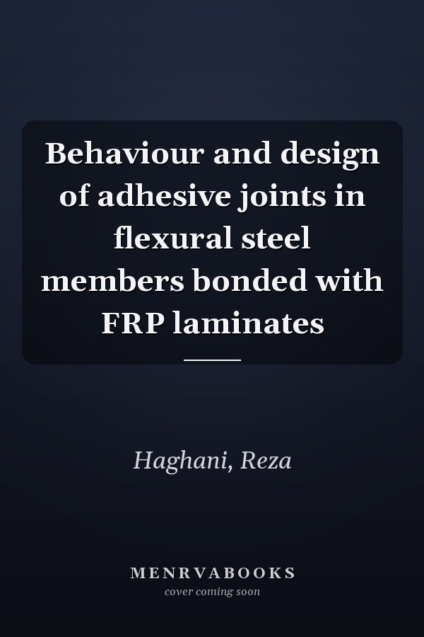 Behaviour and design of adhesive joints in flexural steel members bonded with FRP laminates
