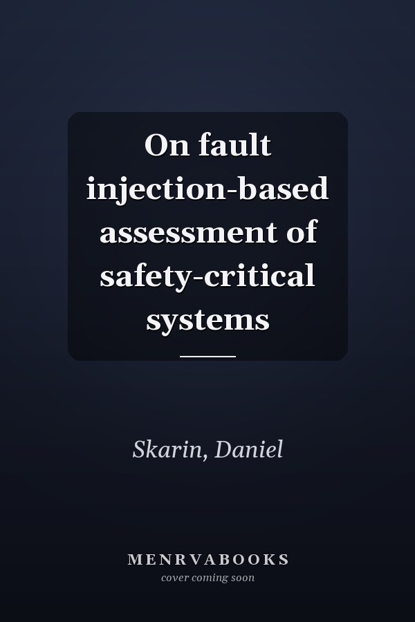 On fault injection-based assessment of safety-critical systems