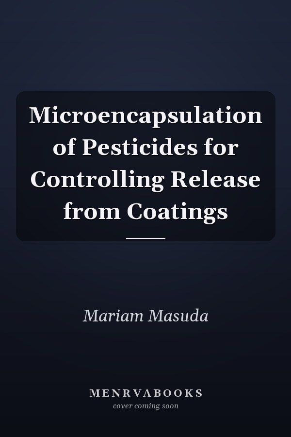 Microencapsulation of Pesticides for Controlling Release from Coatings