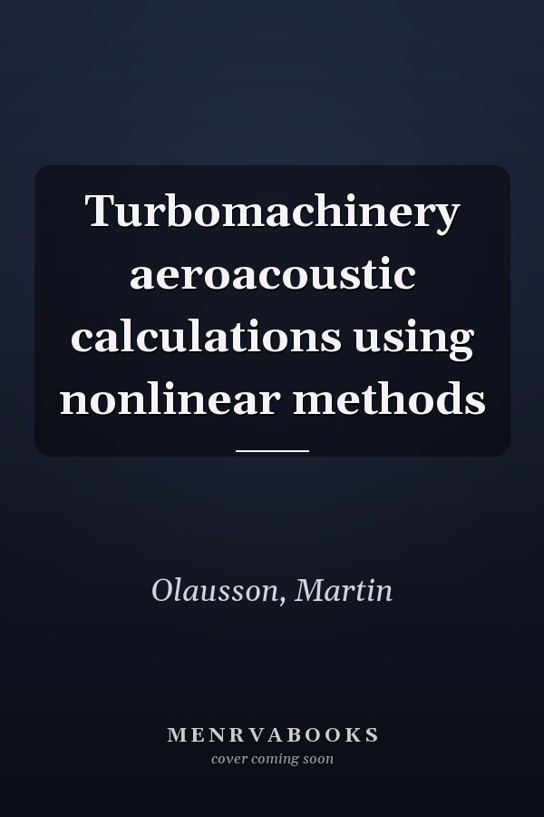 Turbomachinery aeroacoustic calculations using nonlinear methods