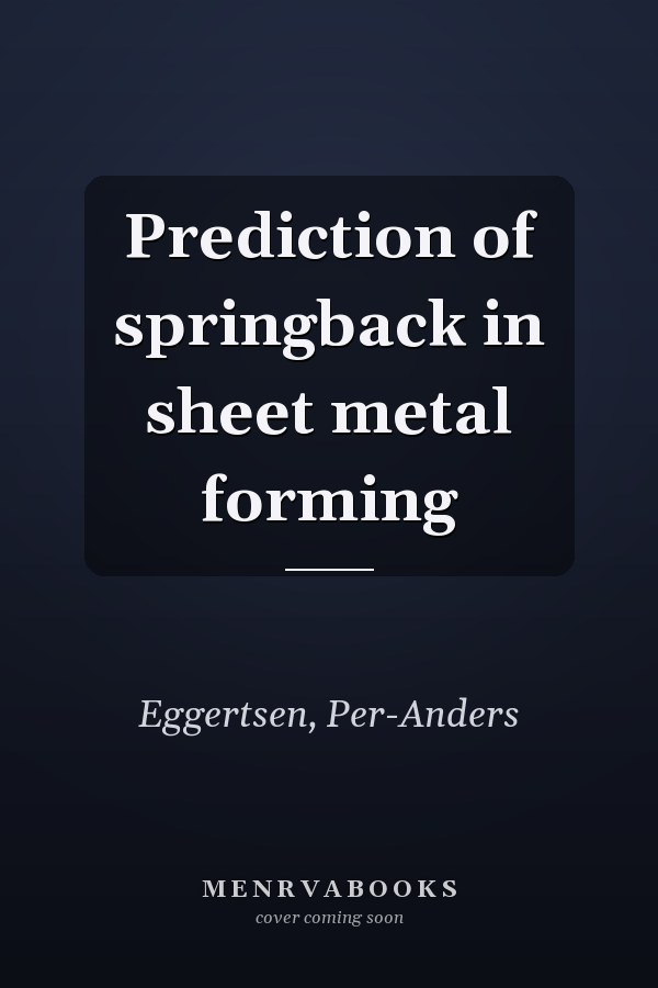 Prediction of springback in sheet metal forming