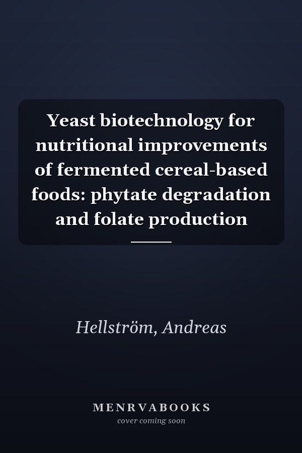 Yeast biotechnology for nutritional improvements of fermented cereal-based foods: phytate degradation and folate production
