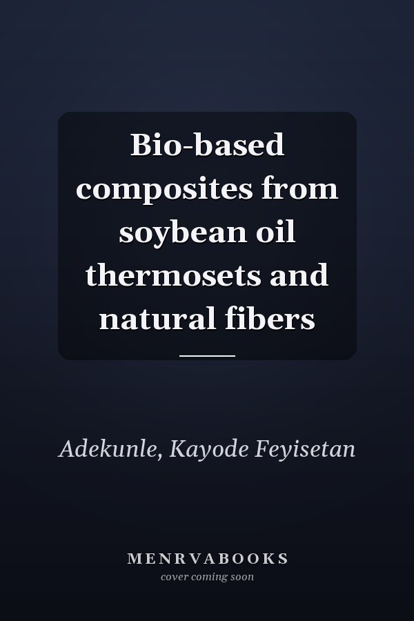 Bio-based composites from soybean oil thermosets and natural fibers