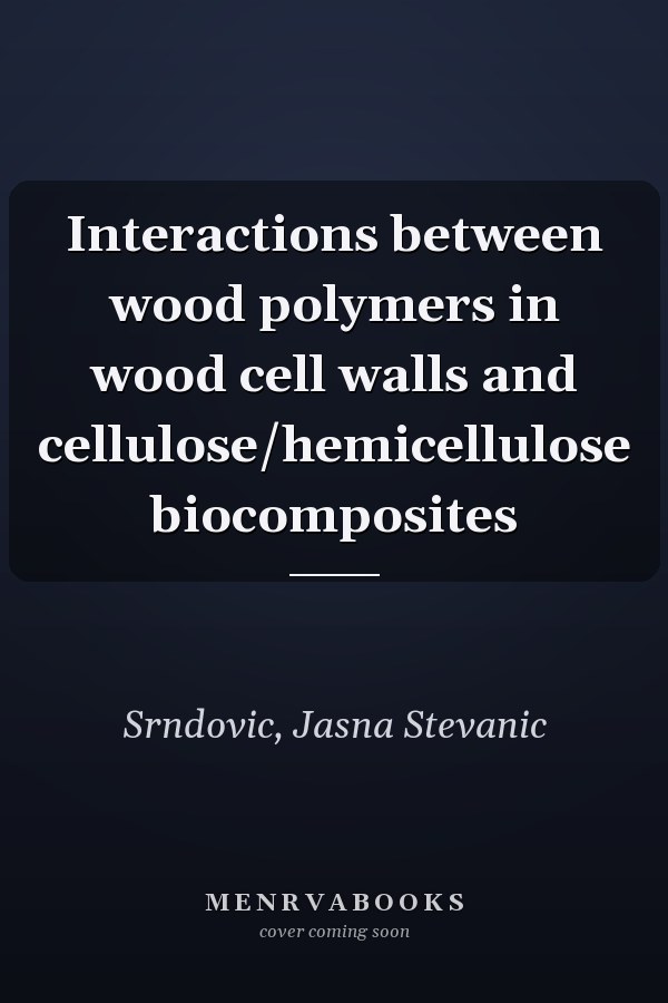 Interactions between wood polymers in wood cell walls and cellulose/hemicellulose biocomposites