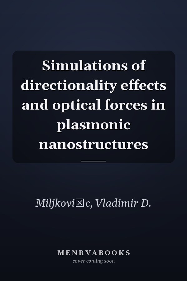 Simulations of directionality effects and optical forces in plasmonic nanostructures