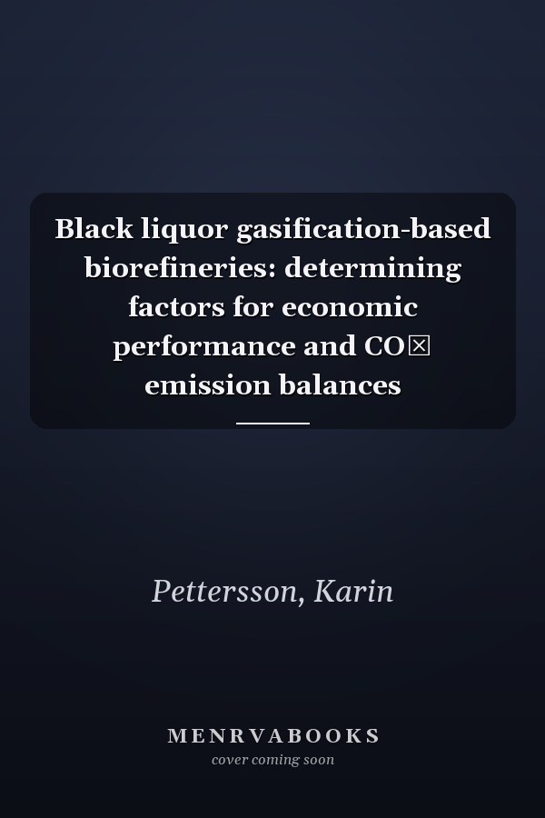 Black liquor gasification-based biorefineries: determining factors for economic performance and CO₂ emission balances