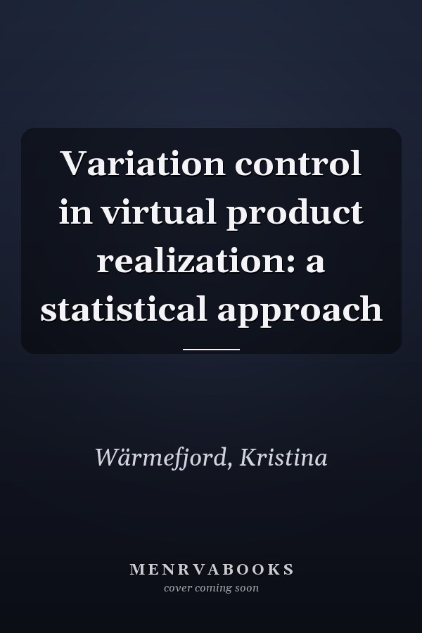 Variation control in virtual product realization: a statistical approach
