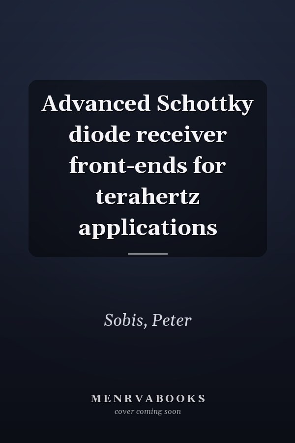 Advanced Schottky diode receiver front-ends for terahertz applications