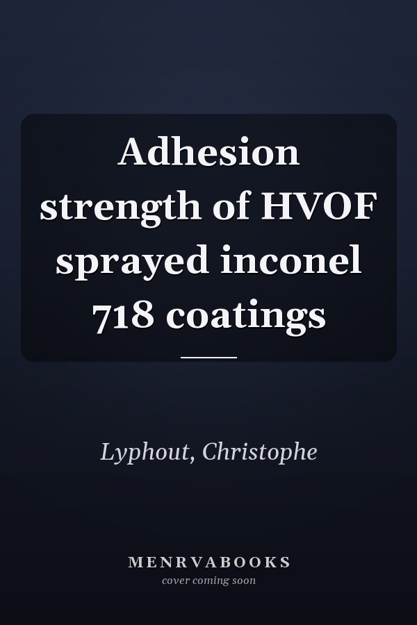 Adhesion strength of HVOF sprayed inconel 718 coatings