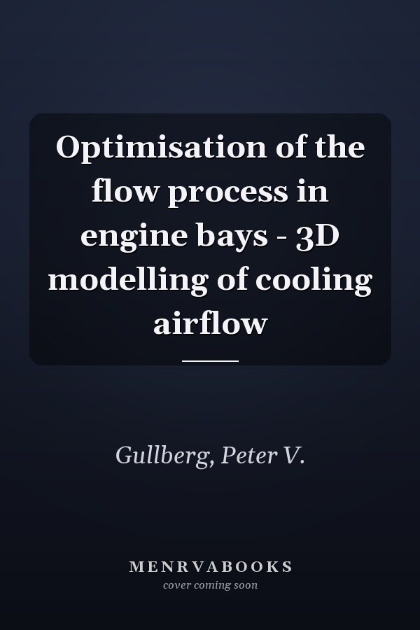 Optimisation of the flow process in engine bays - 3D modelling of cooling airflow