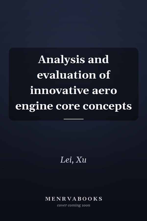 Analysis and evaluation of innovative aero engine core concepts