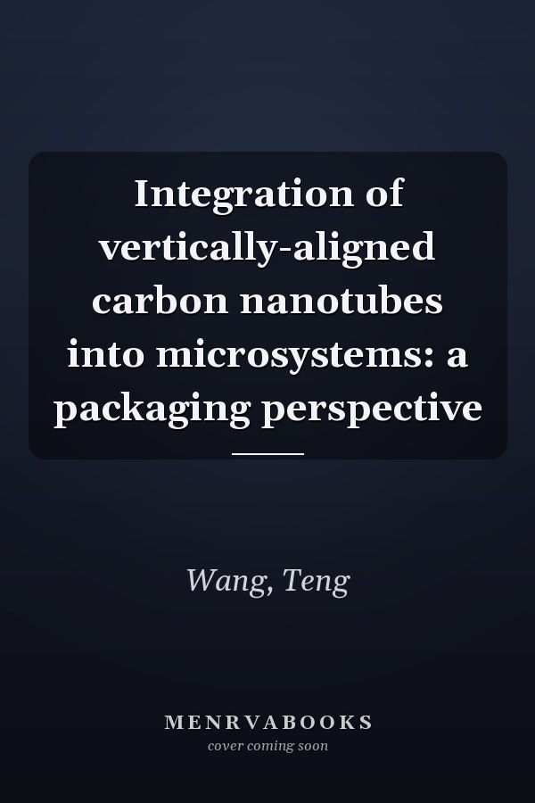 Integration of vertically-aligned carbon nanotubes into microsystems: a packaging perspective