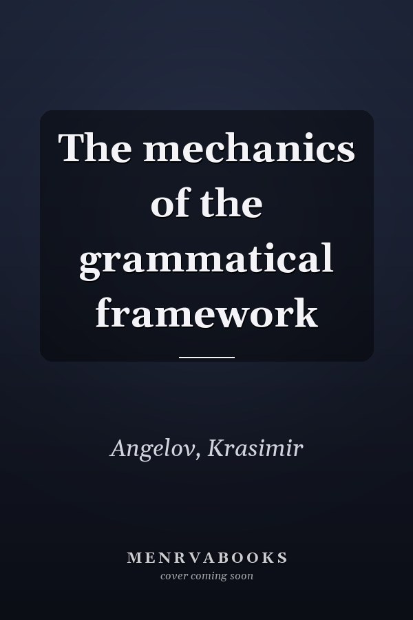 The mechanics of the grammatical framework
