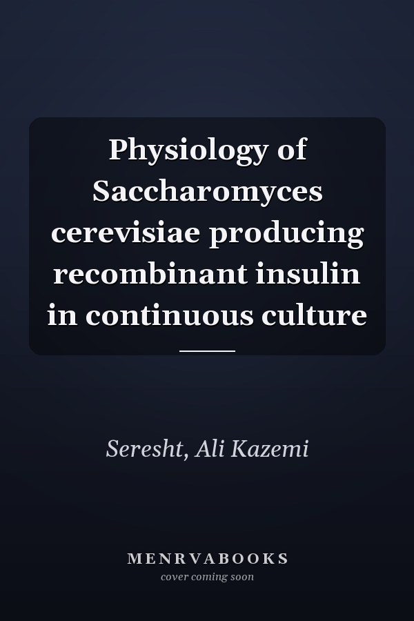 Physiology of Saccharomyces cerevisiae producing recombinant insulin in continuous culture