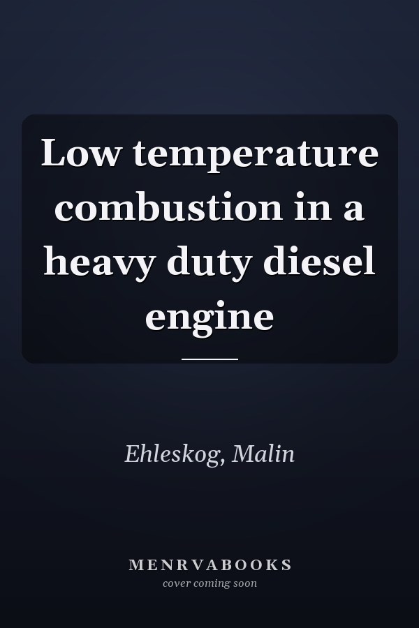 Low temperature combustion in a heavy duty diesel engine