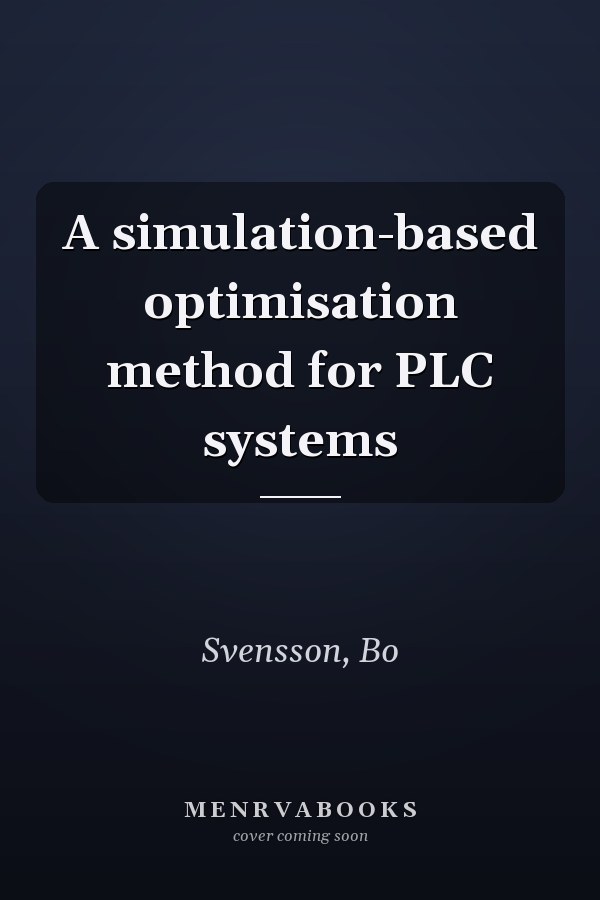 A simulation-based optimisation method for PLC systems