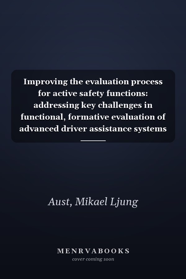Improving the evaluation process for active safety functions: addressing key challenges in functional, formative evaluation of advanced driver assistance systems